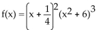 <strong>For the polynomial, list each real zero and its multiplicity. Determine whether the graph crosses or touches the x-axis at each x -intercept. </strong> A) multiplicity 2, touches x-axis B) multiplicity 2, touches x-axis; -6, multiplicity 3, crosses x-axis C) multiplicity 2, touches x-axis; 6, multiplicity 3, crosses x-axis D) multiplicity 2, crosses x-axis