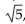 <strong>For the polynomial, list each real zero and its multiplicity. Determine whether the graph crosses or touches the x-axis at each x -intercept. </strong> A)0, multiplicity 4, touches x-axis; multiplicity 1, crosses x-axis; multiplicity 1, crosses x-axis B)0, multiplicity 4, crosses x-axis; multiplicity 1, touches x-axis; multiplicity 1, touches x-axis C)0, multiplicity 4, touches x-axis D)0, multiplicity 4, crosses x-axis