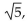 <strong>For the polynomial, list each real zero and its multiplicity. Determine whether the graph crosses or touches the x-axis at each x -intercept. </strong> A)0, multiplicity 2, touches x-axis; 1, multiplicity 1, crosses x-axis; multiplicity 1, crosses x-axis; multiplicity 1, crosses x-axis B)0, multiplicity 2, crosses x-axis; 1, multiplicity 1, touches x-axis; multiplicity 1, touches x-axis; - multiplicity 1, touches x-axis C)0, multiplicity 2, touches x-axis; 1, multiplicity 1, crosses x-axis D)0, multiplicity 2, crosses x-axis; 1, multiplicity 1, touches x-axis