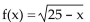 <strong>Find the domain of the function. </strong> A) B) C) D)