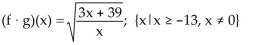 <strong>For the given functions f and g, find the requested function and state its domain. f(x)= Find f ∙ g.</strong> A) B) C) D)