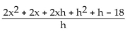 <strong>Find and simplify the difference quotient of f, for the function. </strong> A)2x+ h + 6 B) C)2x+ h - 9 D)1