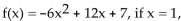 Answer the question about the given function. -Given the function what is f(x)? What point is on the graph of f?