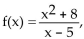 Answer the question about the given function. -Given the function list the y-intercept, if there is one, of the graph of f.