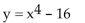 <strong>List the intercepts for the graph of the equation. </strong> A)(0, -16), (-2, 0), (2, 0) B)(0, -16) C)(0, 16), (-2, 0), (2, 0) D)(0, 16)
