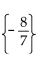 <strong>Solve the equation. </strong> A) B) C){8} D){-4}