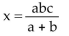 <strong>Solve the equation. The letters a, b, and c are constants. </strong> A) B)x = abc C) D)
