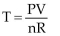 <strong>Solve the formula for the indicated variable. PV = nRT for T</strong> A) B) C) D)