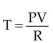 <strong>Solve the formula for the indicated variable. PV = nRT for T</strong> A) B) C) D)