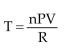 <strong>Solve the formula for the indicated variable. PV = nRT for T</strong> A) B) C) D)