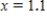 Use Euler's method with given values of n to obtain an approximation of the initial value problem when . Round your answers to four decimal places, if necessary. , , __________ , __________