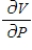 The volume V (in liters) of a certain mass of gas is related to its pressure P (in millimeters of mercury) and its temperature T (in degrees Kelvin) by the law ​   ​ Compute   and   when T = 260 and P = 700. ​