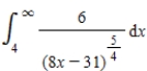 <strong>Evaluate the following improper integral whenever it is convergent. </strong> A) -6 B) 11 C) 3 D) 7 E) the integral is divergent
