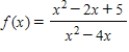 <strong>Determine all values of x at which the function is discontinuous. </strong> A) 0, 4 B) 0, -4 C) -5 D) 5 E) -4