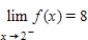 <strong>Use the graph of the function f to find , and , if the limit exists. </strong> A) ; ; B) ; ; C) ; ; does not exist D) ; ;