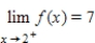 <strong>Use the graph of the function f to find , and , if the limit exists. </strong> A) ; ; B) ; ; C) ; ; does not exist D) ; ;