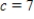 <strong>Use the intermediate value theorem to find the value of c such that . </strong> A) B) C) D)