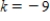 <strong>Given that the point lies on the line , find k. </strong> A) B) C) D) E) 