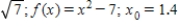Estimate the value of the radical by using three iterations of the Newton-Raphson method with the indicated initial guess for the function. Round your answer to six decimal places, if necessary. 