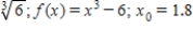 Estimate the value of the radical by using three iterations of the Newton-Raphson method with the indicated initial guess for the function. Round your answer to six decimal places, if necessary. 
