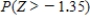 <strong>Find the value of the probability of the standard normal variable Z. ​   ​</strong> A) ​0.1912 B) ​0.7707 C) ​0.9115 D) ​0.6948 E) ​0.1616 <div style=padding-top: 35px> 