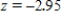 <strong>Let Z be the standard normal variable. Find the values of z if z satisfies   . Round your answer to the nearest hundredth. ​</strong> A) ​   B) ​   C) ​   D) ​   E) ​   <div style=padding-top: 35px> 