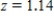 <strong>Let Z be the standard normal variable. Find the value of z if z satisfies   . Round your answer to the nearest hundredth. ​</strong> A)   B)   C)   D)   E)   <div style=padding-top: 35px> 