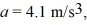 <strong>Basic kinematics variables using calculus: The position of an object is given by where and x and t are in SI units. What is the instantaneous acceleration of the object when </strong> A) -13 m/s<sup>2</sup> B) 2.9 m/s<sup>2</sup> C) 4.6 m/s<sup>2</sup> D) 13 m/s<sup>2</sup>