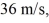 <strong>Flow rate: Water flowing through a pipe suddenly comes to a section of pipe where the pipe diameter decreases to 86% of its previous value. If the speed of the water in the larger section of the pipe was   what is its speed in this smaller section?</strong> A) 49 m/s B) 42 m/s C) 31 m/s D) 27 m/s <div style=padding-top: 35px> 