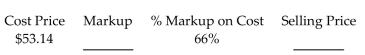<strong>Find the missing numbers. Round rates to the nearest tenth of a percent and dollar amounts to the nearest cent. </strong> A)Markup: $35.07 Selling Price: $88.21 B)Markup: $66.00 Selling Price: $119.14 C)Markup: $119.14 Selling Price: $172.28 D)Markup: $80.52 Selling Price: $133.66