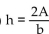<strong>Solve the formula for the specified variable. for h</strong> A) B) C) D)