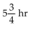 <strong>Solve the problem. Peter must practice the piano   hours per week. He has already practiced   hours. How many more hours does he need to practice?</strong> A)1 hr B)   C)   D)   <div style=padding-top: 35px> 