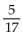 <strong>Perform the operation and reduce to lowest terms.  </strong> A)   B)17 C)   D)   <div style=padding-top: 35px> 
