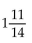 <strong>Perform the operation and reduce to lowest terms.  </strong> A)   B)   C)   D)   <div style=padding-top: 35px> 