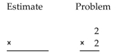 <strong>First use front-end rounding to write an estimate of the answer, and then multiply fully to obtain an exact answer. </strong> A)Estimate: 1, exact: 3 B)Estimate: 0.1, exact: 3.9 C)Estimate: 4, exact: 4 D)Estimate: 0.4, exact: 0.4