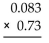 Perform the multiplication. - 