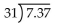 Perform the indicated operation. - (Round to the nearest hundredths when necessary.)