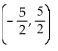 <strong>Find the midpoint of the segment with the given endpoints. (-5, -4)and (0, 9)</strong> A) B) C) D)