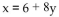 <strong>Find an equation of the inverse of the relation. </strong> A) B) C)y = 8 + 6x D)x = 8 + 6y
