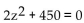 <strong>Solve. Give exact solutions. </strong> A)15 B) C)15i D)
