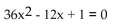 Determine the nature of the solutions of the equation. - 