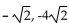 Write a quadratic equation having the given numbers as solutions. -