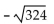 <strong>Simplify. </strong> A)-18 B)does not exist as a real number C)-162 D)18
