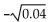 <strong>Simplify. </strong> A)-0.2 B)-0.02 C)does not exist as a real number D)0.02