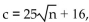 <strong>Answer the question. A retailer finds that total costs per day are given by where c is cost and n is units sold. What is c when no units are sold?</strong> A)$16 B)$41 C)$20 D)$100