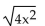 <strong>Find the following. Assume that the letter can represent any real number. </strong> A) B)2x C) D)4x