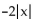 <strong>Find the following. Assume that the letter can represent any real number. </strong> A) B)2x C) D)4x