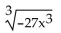 <strong>Simplify. </strong> A)-9x B)- C) D)-3x