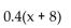 <strong>Simplify. </strong> A)0.16(x + 8) B) C) D)0.4(x + 2)