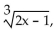 <strong>For the given function, find the indicated function value. For f(x)= find f(-171).</strong> A)Does not exist as a real number B)6 C)-7 D)7